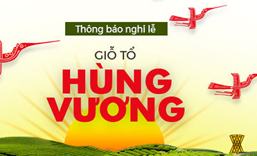 Thông báo lịch nghỉ lễ Giỗ Tổ Hùng Vương 2019